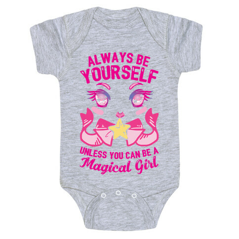 Always Be Yourself Unless You Can Be A Magical Girl Baby One-Piece
