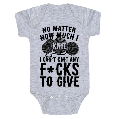 No Matter How Much I Knit I Can't Knit Any F*cks To Give Baby One-Piece