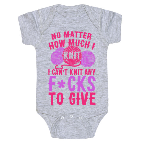 No Matter How Much I Knit I Can't Knit Any F*cks To Give Baby One-Piece