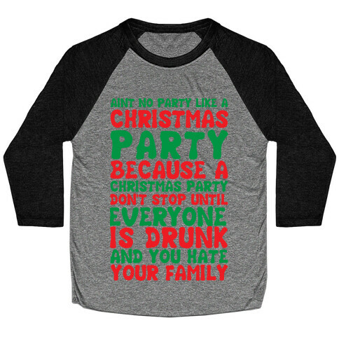 Aint No Party Like A Christmas Party Baseball Tee