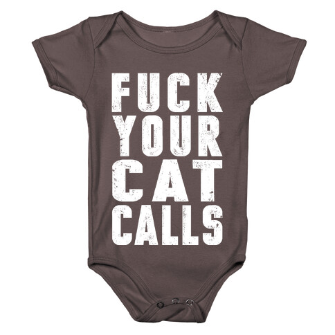 F*** Your Cat Calls Baby One-Piece