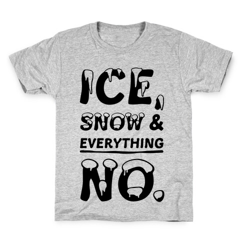 Ice, Snow And Everything No Kids T-Shirt
