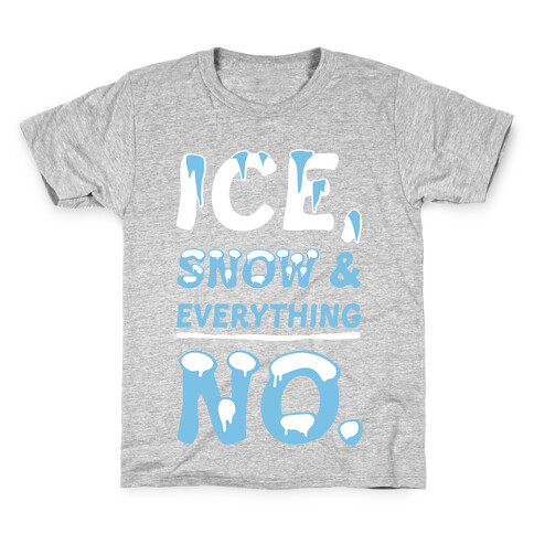 Ice, Snow And Everything No Kids T-Shirt