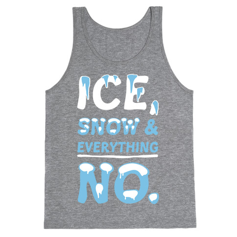 Ice, Snow And Everything No Tank Top