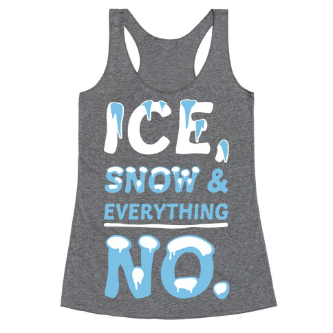 Ice, Snow And Everything No Racerback Tank Top