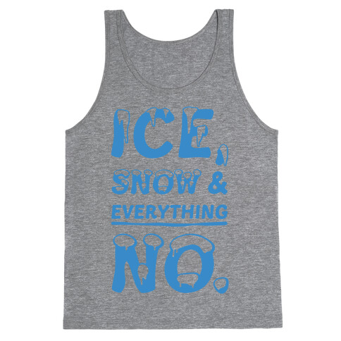 Ice, Snow And Everything No Tank Top