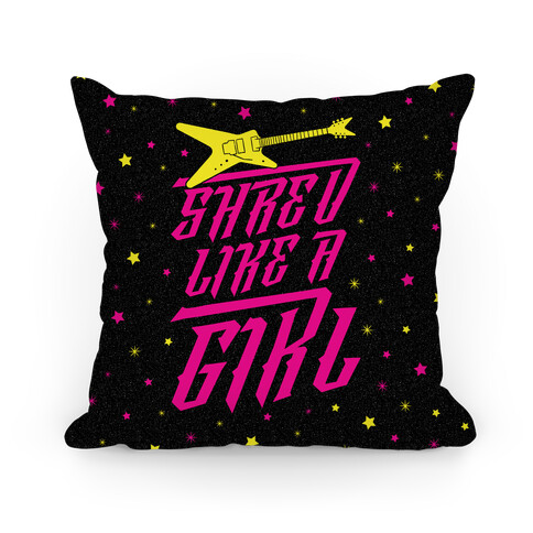 Shred Like A Girl Pillow