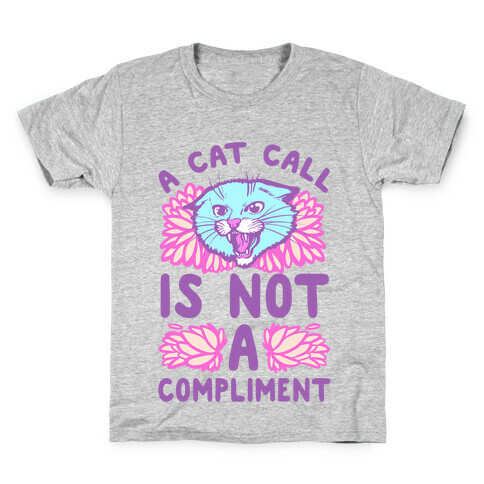A Cat Call is Not a Compliment Kids T-Shirt