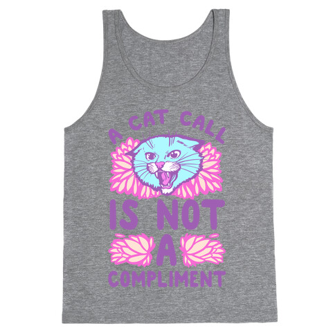 A Cat Call is Not a Compliment Tank Top
