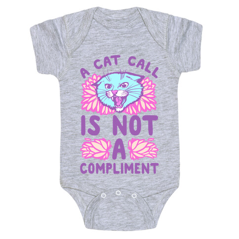 A Cat Call is Not a Compliment Baby One-Piece