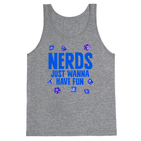 Nerds Just Wanna Have Fun Tank Top