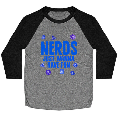 Nerds Just Wanna Have Fun Baseball Tee