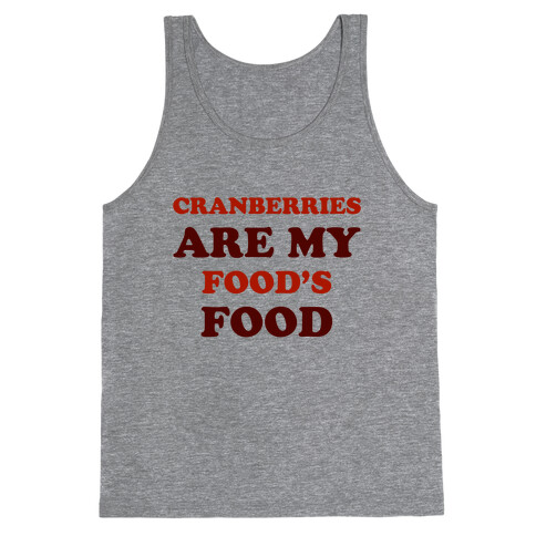 Cranberries Are My Food's Food Tank Top