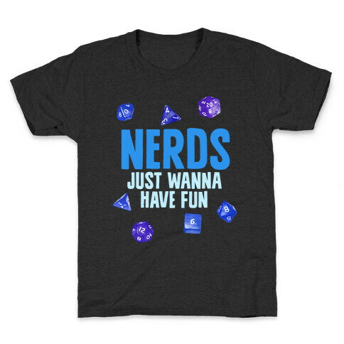 Nerds Just Wanna Have Fun Kids T-Shirt