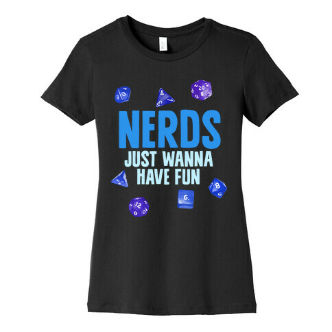 Nerds Just Wanna Have Fun Womens T-Shirt