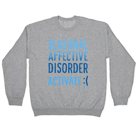 Seasonal Affective Disorder Activate : ( Pullover