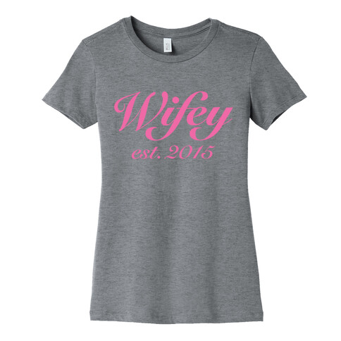Wifey Est. 2015 Womens T-Shirt