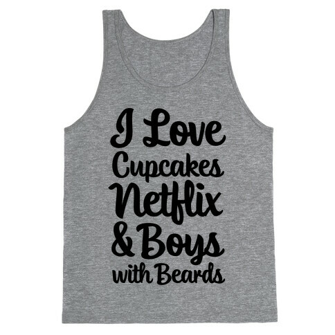 Cupcakes, Netflix & Boys with Beards Tank Top