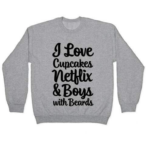 Cupcakes, Netflix & Boys with Beards Pullover