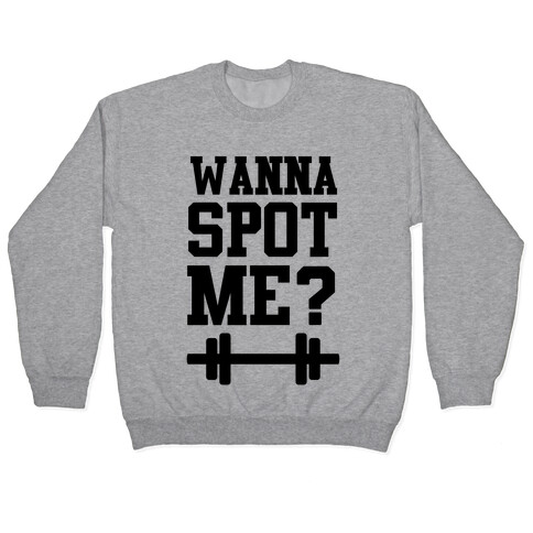 Wanna Spot Me? Pullover