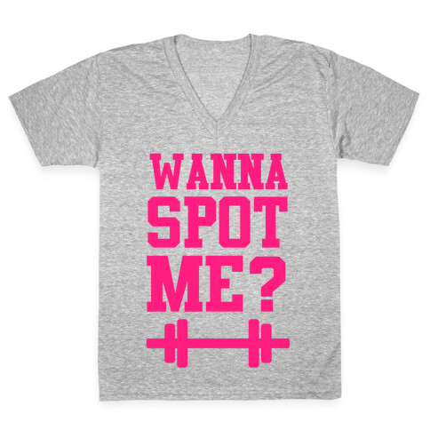 Wanna Spot Me? V-Neck Tee Shirt