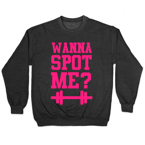 Wanna Spot Me? Pullover