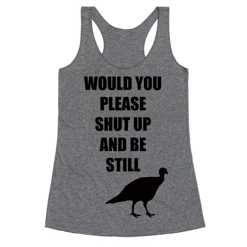 Turkey Shut Up Racerback Tank Top