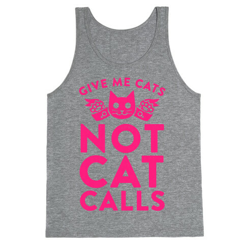 Give Me Cat's. Not Catcalls Tank Top