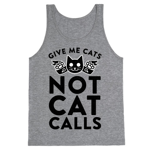 Give Me Cat's. Not Catcalls Tank Top