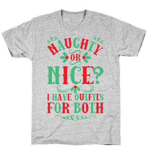 Naughty Or Nice I Have Outfits For Both T-Shirt