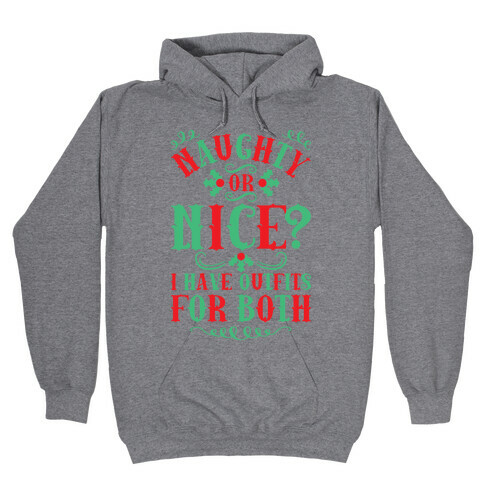 Naughty Or Nice I Have Outfits For Both Hooded Sweatshirt