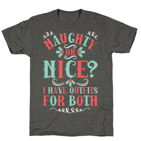 Naughty Or Nice I Have Outfits For Both T-Shirt