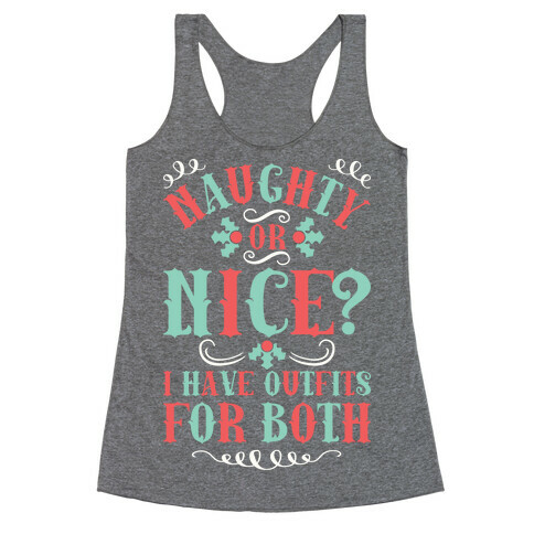 Naughty Or Nice I Have Outfits For Both Racerback Tank Top