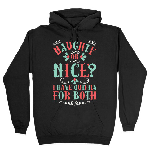 Naughty Or Nice I Have Outfits For Both Hooded Sweatshirt