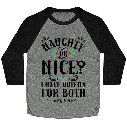 Naughty Or Nice I Have Outfits For Both Baseball Tee