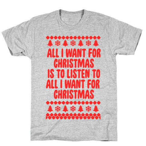 All I Want For Christmas... T-Shirt