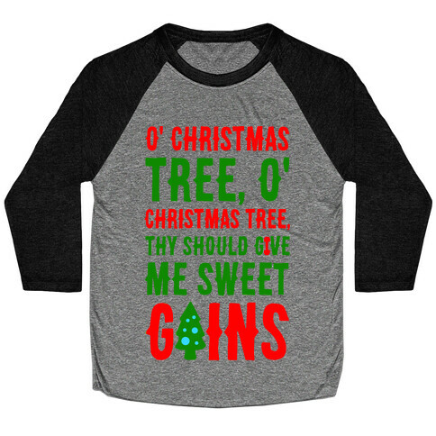 O' Christmas Tree Thy Should Give Me Sweet Gains Baseball Tee