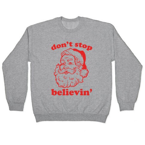 Santa: Don't Stop Believin' Pullover