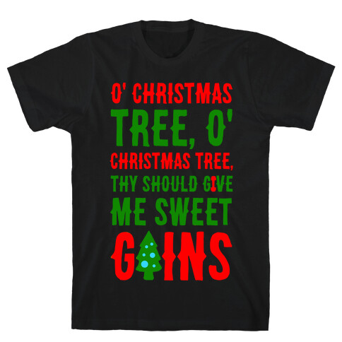 O' Christmas Tree Thy Should Give Me Sweet Gains T-Shirt