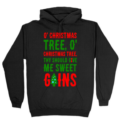 O' Christmas Tree Thy Should Give Me Sweet Gains Hooded Sweatshirt