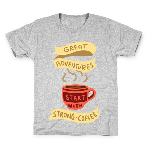 Great Adventures & Strong Coffee Kids T-Shirt