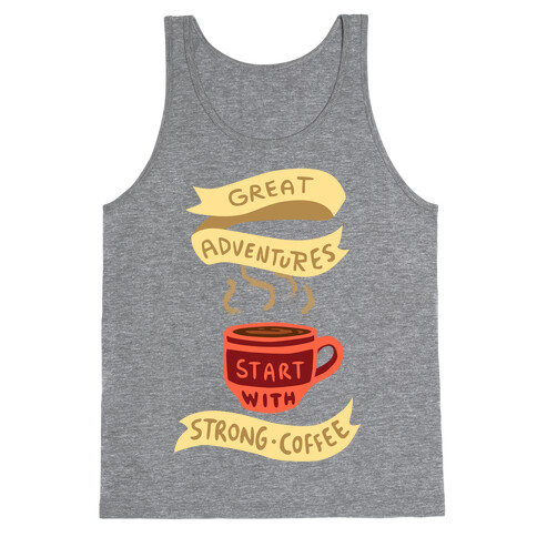 Great Adventures & Strong Coffee Tank Top