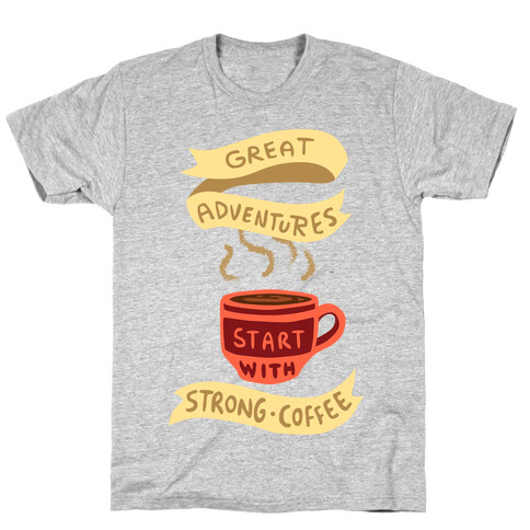 Great Adventures & Strong Coffee T-Shirt