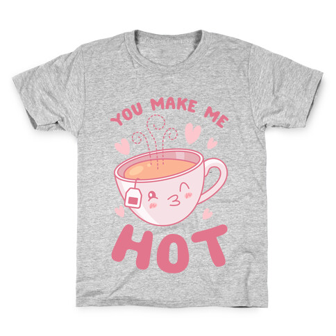 You Make Me Hot Kids T-Shirt