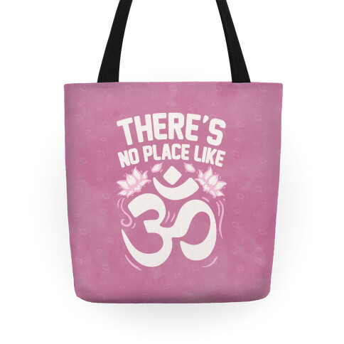 There's No Place Like OM Tote