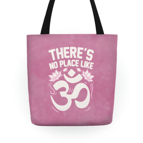 There's No Place Like OM Tote