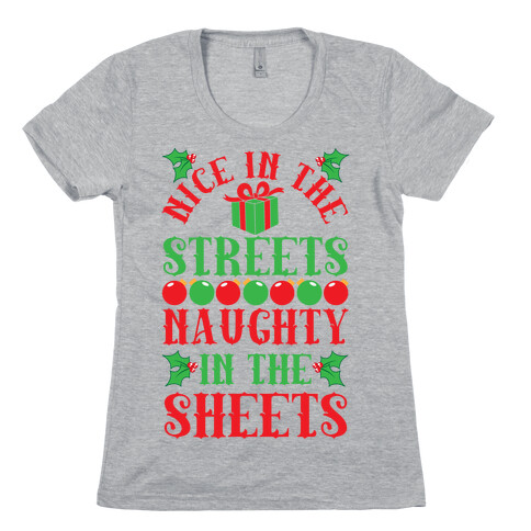Nice In The Streets Naughty In The Sheets Womens T-Shirt