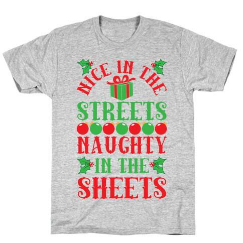 Nice In The Streets Naughty In The Sheets T-Shirt