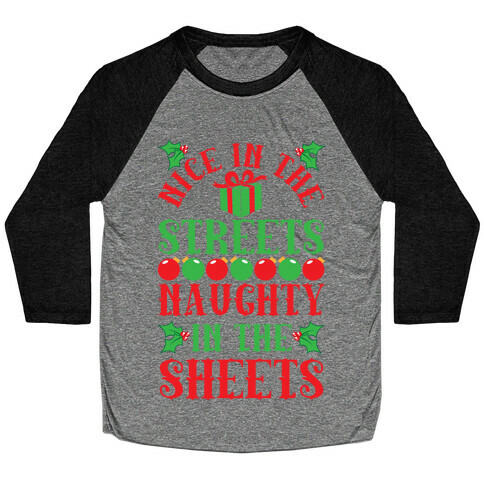Nice In The Streets Naughty In The Sheets Baseball Tee
