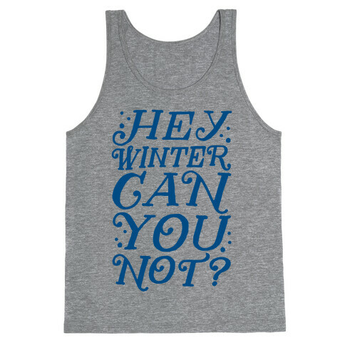 Winter Can You Not? Tank Top